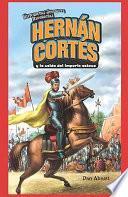 Hernán Cortés y la caída del imperio azteca (Hernan Cortes and the Fall of the Aztec Empire)