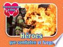 Héroes que luchan contra el fuego
