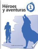 Héroes y aventuras Tomo 1