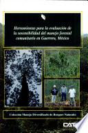 Herramientas para la evaluación de la sostenibilidad del manejo forestal comunitario en Guerrero, México