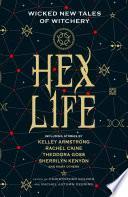 Hex Life: Wicked New Tales of Witchery