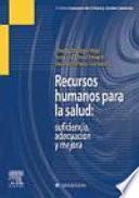 Hidalgo Vega, A., Recursos humanos para la salud: suficiencia, adecuación y mejora ©2006