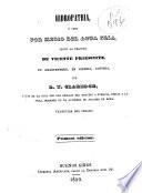 Hidropathia; ó, Cura por medio del agua fria, segun la practica de Vicente Priessnitz en Graefenberg, en Silesia, Austria