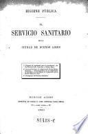 Higiene publica. El servizio sanitario de la ciudad de Buenos Aires