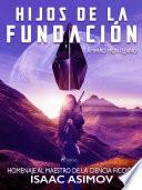Hijos de la fundación. Homenaje al maestro de la ciencia ficción Isaac Asimov