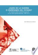 ¿Hijos de la guerra o huérfanos de Estado?