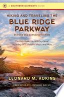 Hiking and Traveling the Blue Ridge Parkway, Revised and Expanded Edition