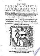 Histoira y milicia cristiana del cavallero peregrino, conquistador del cielo (etc.)
