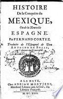 HISTOIRE De la Conquête du MEXIQUE, Ou de la Nouvelle ESPAGNE