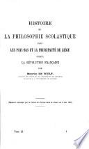 Histoire de la philosophie scolastique dans les Pays-Bas et la principauté de Liége jusqu'à la révolution française