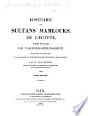Histoire des sultans mamlouks, de l'Égypte, écrite en arabe