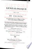 Histoire généalogique et chronologique de la Maison Royale de France, des pairs, des grands officiers de la Couronne & de la Maison du Roy : & des anciens barons du Royaume... Par le P. Anselme,... continuée par M. Du Fourny. Troisième édition, revûë, corrigée & augmentée par les soins du P. Ange & du P. Simplicien...