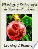 Histología y Embriología del Sistema Nervioso