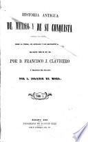 Historia antigua de Mexico y de su conquista