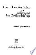 Historia, creación y profecía en los textos del Inca Garcilaso de la Vega