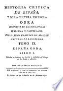 Historia critica de España, y de la cultura española ; Obra compuesta y publicada en Italiano