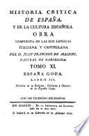 Historia critica de Espana, y de la cultura española, obra compuesta y publicada en italiano por D. Juan Francisco de Masdeu, natural de Barcelona