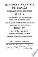 Historia critica de Espana, y de la cultura española, obra compuesta y publicada en italiano por D. Juan Francisco de Masdeu, natural de Barcelona