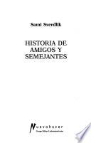 Historia de amigos y semejantes