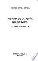 Historia de Cataluña, siglos XVI-XVII: La trayectoria histórica