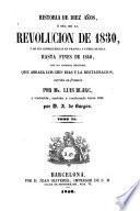 Historia de diez años, ó sea de la revolucion de 1839 y de sus consecuencias en Francia y fuera de ella hasta fines de 1840, con un resúmen histórico que abraza los cien dias y la restauracion