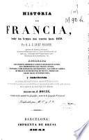 Historia de Francia, desde los tiempos mas remotos hasta 1839: (1841. 740 p., 49-70 h. lám.)