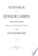 Historia de la ciudad de Carmona desde los tiempos mas remotos