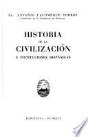 Historia de la civilización e instituciones hispánicas