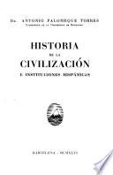 Historia de la Civilización E Instituciones Hispanicas