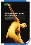 HISTORIA DE LA CULTURA MATERIAL DEL MUNDO CLÁSICO