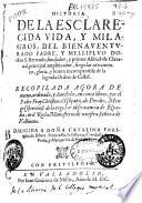 Historia de la esclarecida vida, y milagros, del bienaventurado padre, y mellifluo Doctor S. Bernardo ... recopilada agora de nuevo, ordenada y dividida, en cinco libros, por el padre fray Cristoual Gonçalez de Perales ... dirigida a Doña Catalina Enriquez de Ribera ...