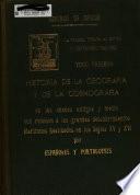 Historia de la geografía y de la cosmografía en las edades antigua y media con relación a los grandes descubrimientos marítimos realizados en los siglos XV Y XVI por españoles y portugueses