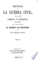 Historia de la guerra civil, y de los partidos liberal y Carlista