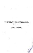 Historia de la guerra civil y de los partidos liberal y carlista ...