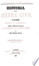 Historia de la guerra civil y de los partidos liberal y carlista