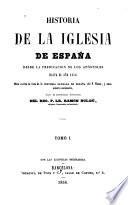 Historia de la iglesia de España desde la predicación de los apóstoles hasta el año 1856