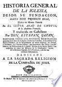 Historia de la Iglesia desde su fundación hasta el presente siglo por --- traducida en castellano por Esteban Gazan