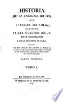 Historia de la insigne Orden del Toyson de Oro, dedicada al Rey Nuestro SeÆnor, xefe soberano, y gran maestre de ellà