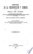 Historia de la insurrección y guerra de la isla de Cuba