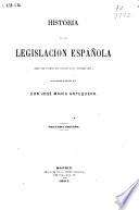 Historia de la legislación española desde los tiempos más remotos hasta nuestros días