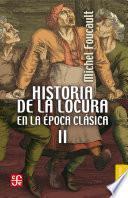 Historia de la locura en la época clásica, II