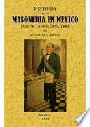Historia de la masonería en México desde 1806 hasta 1884