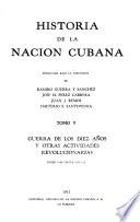 Historia de la Nación Cubana: Guerra de los diez años y otras actividades revolucionarias, desde 1868 hasta 1902 (1)