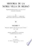 Historia de la noble villa de Bilbao: Compendio e índices