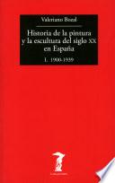 Historia de la pintura y la escultura del siglo XX en España - Vol. I