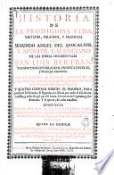 Historia de la prodigiosa vida ... del Segundo Angel del Apocalypsi y
