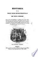 Historia de la Real Casa de Maternidad de esta ciudad, en la cual se comprende la antigua Casa Cuna, referiendose sus fundaciones, deplorable estado y felices progresos, etc