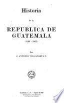 Historia de la República de Guatemala, 1821-1921