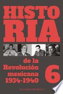 Historia de la Revolución Mexicana. 1934-1940