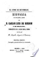 Historia de la vida de D.Carlos Luis de Borbón y de Braganza, Conde de Montemolin